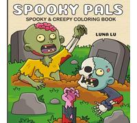 Spooky Pals: Creepy Halloween Coloring Book For Adults & Teens Featuring Adorable Creepy Creatures Illustrations for Relaxation