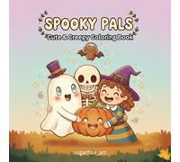 Spooky Pals: Cute & Cozy Halloween Coloring Book with Ghosts, Pumpkins, Witches & Skeleton Friends - Easy, Single-Sided Bold Outline Pages for Kids, Adults & Seniors