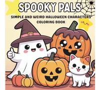 Spooky Pals: Simple and Weird Halloween Characters Coloring Book