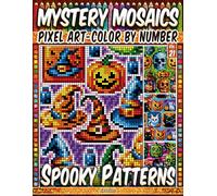 Spooky Patterns - Mystery Mosaic Color by Number - Vol. 21: 50 Designs in Pixel Art - Mysterious Designs For Haunted Nights