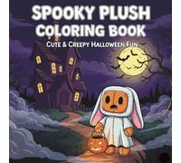 Spooky Plush Coloring Book: Cute & Creepy Halloween Fun