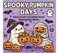 Spooky Pumpkin Days Cozy Bold & Easy Coloring Book for Kids and Adults: 40 Cute and Ghostly Designs to Color and Relax