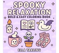 Spooky Relaxation - A Cozy Hygge-Inspired Halloween Coloring Book: 40 Bold & Easy Designs for Kids & Adults
