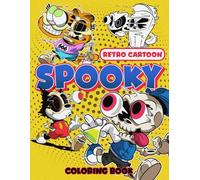 Spooky Retro Cartoon Coloring Book: Funny Horror Coloring Pages with Retro Characters, Classic Scary Moments, and Playful Spooky Art for Kids & Adults to Explore Creativity