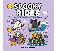 Spooky Rides - A Bold & Easy Halloween Coloring Book for Kids & Adults: 40 Cute & Simple Designs for Relaxation, Creativity, and Stress Relief (Spooky Halloween World)