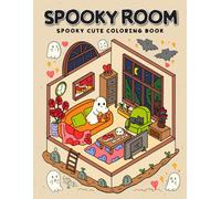 Spooky Room: Spooky Cute Coloring Book for Adults and Teens Featuring Adorable Ghosts and Creepy Creatures in Cozy Gothic Rooms for Relaxation