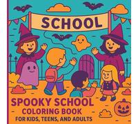 Spooky School Coloring Book: 40 Fun & Frightening Pages of Creepy Classrooms, Monster Teachers, and Haunted School Adventures