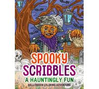 Spooky Scribbles: A Hauntingly Fun Halloween Coloring Adventure (Ghostly Giggles Halloween coloring books)
