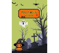 Spooky Scribbles: A Hauntingly Fun Halloween Notebook: A Creepy-Cool Place for Notes, Doodles, and Halloween Magic, Cover with green background, Colored interior