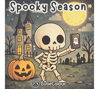 Spooky Season: A 50+ Image Adult and Teen Coloring Book Featuring Cute and Spooky Chibi Halloween Witch, Ghost, Pumpkin & Monster Designs for Relaxation and Stress Relief
