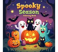 Spooky Season: A Cute & Creepy Halloween Coloring Book for Adults: Adorable Ghosts, Silly Monsters, Pumpkins, and Magical Halloween Fun for Grown-Up Colorists (Fall & Fright)