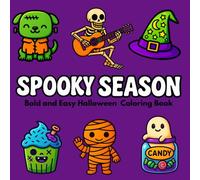 Spooky Season Bold and Easy Halloween Coloring Book: Fun and Relaxing Spooky Illustrations with Ghosts, Pumpkins, Skeletons & More for Kids and Adults