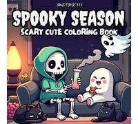 SPOOKY SEASON: Scary Cute Coloring Book for Adults and Teen, Relaxing and Funny Moments with Creepy Scenes: Stress Relief through Simple Coloring Pictures (Cute Moments with You)