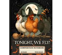Spooky Season Witch Chicken Lined Journal: Tonight We Fly Funny Halloween Farm Animals Graphic Notebook for Cottagecore Lovers, Kids, Girls, Teachers & Adults