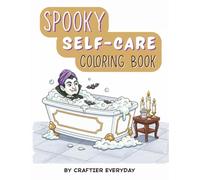 Spooky Self Care Coloring Book: Mindful Monsters Relaxing with Cozy Calm Rituals