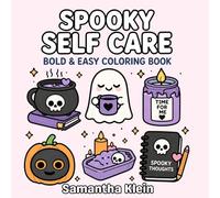 Spooky Self Care: Cozy Halloween Bold & Easy Coloring Book for Teens and Adults (Spooky Cozy Series)