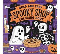 Spooky Shop Coloring Book: A Whimsical World of Creepy-Cute Shops | 45 Easy-to-Color Pages for Relaxation, Mindfulness & Creative Fun (Bold & Easy: ... - Fun & Simple Halloween Coloring Books)
