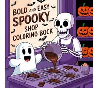 Spooky Shop Coloring Book Bold and Easy: 50 Coloring Pages for Adults and Teens Featuring Psychedelic Things, Stress Relief Designs