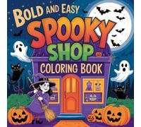 Spooky Shop Coloring Book: Haunted Halloween Stores with Witches, Potions, Pumpkins, Ghosts, Magic, and Creepy Cute Shopping Scenes for Adults and Kids to Color (Fall)