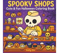 Spooky Shops | Cute & Fun Halloween Coloring Book | Cozy Halloween Shops: Adorable Halloween Scenes for Little Artists | Little Shops, Big Halloween ... Halloween Stores (Colorful Moments Series)