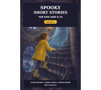 Spooky Short Stories for Kids Ages 8-10: Volume 2: 10 More Age-Appropriate Scary Stories Filled with Mystery, Adventure, Friendly Ghosts, Surprising Twists, and Positive Endings