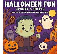 Spooky & Simple Halloween Bold and Easy Coloring Book for Adults and Teens: Fun and Relaxing Halloween Designs Featuring Ghosts, Pumpkins, Witches, and More - Perfect for Beginners, Teens, and Adults