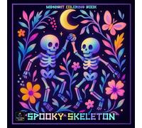 Spooky Skeleton Midnight Coloring Book: Cute and Creepy Skeleton Designs on Black Paper for Halloween Fun