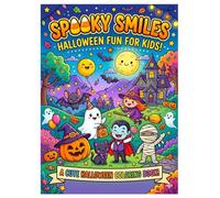 Spooky Smiles: Halloween Fun for Kids!: A Cute Halloween Coloring Book for Toddlers and Kids Ages 4-8, Featuring Sweet Ghosts, Friendly Vampires, Witches, and Pumpkins for Spooktacular Creativity
