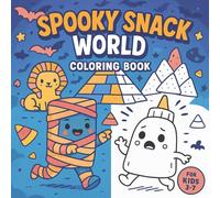 Spooky Snack World Coloring Book for Kids Ages 3-7 - Cute Halloween Food Fun - 50 Pages of Easy & Adorable Designs: Discover a world of spooky yet ... perfect for toddlers and preschoolers.