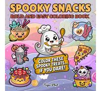 Spooky Snacks: A Bold and Easy Halloween Coloring Book for Adults and Teens: Cute Spooky Food, Drinks, and Snacks for Relaxation.