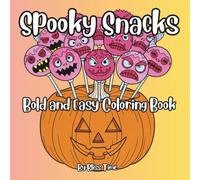 Spooky Snacks Bold and Easy Coloring Book: Funny Goth Design Treats for Stress Relief and Relaxation | for Teens to Adults (Easy-Happy Coloring Book)