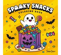 Spooky Snacks Coloring Book: Creepy-Cute Halloween Treats to Color for Relaxation and Stress-Relief Coloring Pages for All Ages