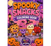 Spooky Snacks Halloween Coloring Book: 40+ Fun Coloring Pages Featuring Ghost Cupcakes, Monster Cookies, Candy Corn, Pumpkin Treats, and Adorable Halloween Snacks