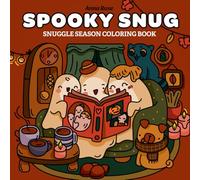 Spooky Snug: Cute Coloring Book for Adults and Teens with Feel-Good, Spooky Moments for Fun and Relaxation (Snuggle Season Coloring)