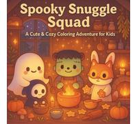 Spooky Snuggle Squad: A Cute & Cozy Coloring Adventure for Kids