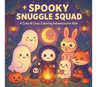 Spooky Snuggle Squad: A Cute & Cozy Coloring Adventure for Kids