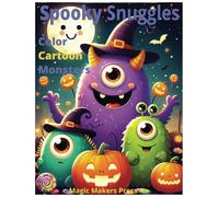 Spooky Snuggles: Coloring halloween cartoon monsters FOR KIDS.