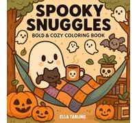 Spooky Snuggles Halloween Coloring Book: 40 Bold & Easy Pages for Kids, Teens & Adults - Featuring Ghosts, Pumpkins, Bats & More
