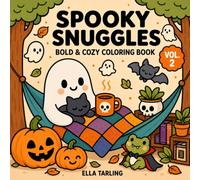 Spooky Snuggles Vol. 2 - A Bold & Cozy Halloween Coloring Book for Kids, Teens & Adults: 40 Cute and Easy Ghost, Pumpkin, Bat and Cozy Halloween ... & Easy Designs for Every Season & Holiday)