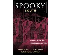 Spooky South: Tales of Hauntings, Strange Happenings, and Other Local Lore