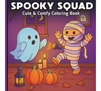 Spooky Squad: Spooky Cute Coloring Book with Ghosts Pumpkins and Haunted Houses for Stress Relief and Creativity