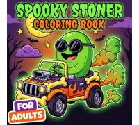 Spooky Stoner Coloring Book: 60+ Bold And Whimsical Illustrations Featuring Haunted Vibes And Chill-Inspired Fun For Grown-Ups