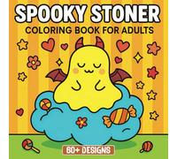 Spooky Stoner Coloring Book for Adults: A Trippy Collection of Ghostly Friends - Perfect for Gifting and Relaxation