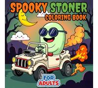 Spooky Stoner Coloring Book: Over 60 Creepy and Trippy Illustrations for Adults to Relax and Relieve Stress After a Long Day