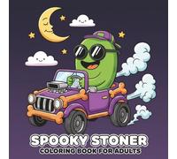 Spooky Stoner Coloring Book: Over 60 Unique Designs with Chill Ghosts and Weird Creatures - Perfect for Adults Who Love to Relax