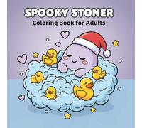 Spooky Stoner: Coloring Book with Funny Spirits, Creepy Creatures, and 60+ Pages to De-Stress and Unwind