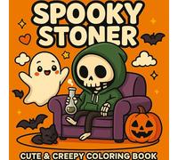 Spooky Stoner - Cute & Creepy Coloring Fun: Für Halloween-Fans, Stoner und alle, die es spooky mögen
