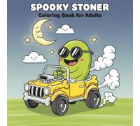 Spooky Stoner: Relaxing Coloring Book with Adorable Spirits, Creepy Characters, and Chill Vibes - For Adults Only
