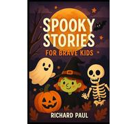 Spooky Stories: For Brave Kids