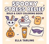Spooky Stress Relief - Cute & Creepy Coloring Book for Kids & Adults: 40 Bold & Easy Halloween-Themed Pages for Relaxation & Fun